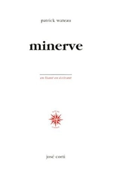 Minerve - Patrick Wateau