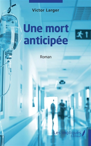 Une mort anticipée - Victor Larger