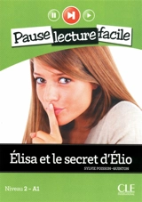 Elisa et le secret d'Elio : niveau 2-A1 - Sylvie Poisson-Quinton