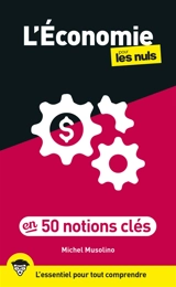 L'économie pour les nuls en 50 notions clés - Michel Musolino