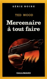Mercenaire à tout faire - Ted Wood