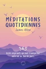 Méditations quotidiennes : 365 textes inspirants qui vont transformer votre vie de tous les jours - James Allen