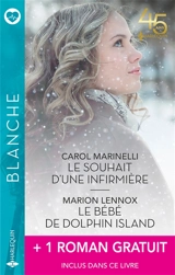 Le souhait d'une infirmière. Le bébé de Dolphin Island. L'amour à l'épreuve - Carol Marinelli