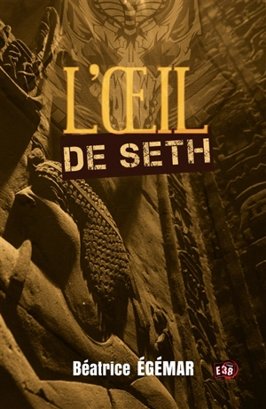 L'oeil de Seth - Béatrice Egémar