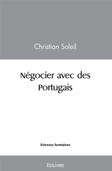 Négocier avec des Portugais : Guide pratique à l'intention des étudiants et des professionnels - Rupert Brooke