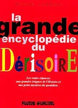 La grande encyclopédie du dérisoire. Vol. 1 - Bruno Léandri