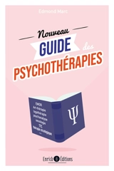 Le nouveau guide des psychothérapies - Edmond Marc