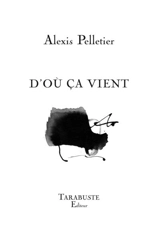 D'où ça vient - Alexis Pelletier