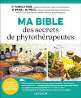 Ma bible des secrets de phytothérapeutes - Patrick Aubé