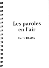 Les paroles en l'air - Pierre Tilman
