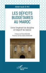 Les déficits budgétaires au Maroc : entre l'impératif de discipline et l'objectif de relance - Abderrazak el Hiri