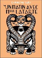 Un matin avec Mlle Latarte - Caroline Sury