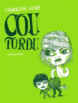 Cou tordu - Caroline Sury