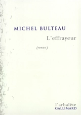 L'effrayeur - Michel Bulteau