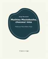 Mathieu Mestokosho, chasseur innu - Mathieu Mestokosho