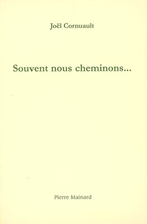 Souvent nous cheminons... - Joël Cornuault
