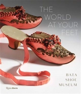The World at Your Feet Bata Shoe Museum - Elizabeth Semmelhack