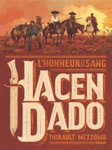 Hacendado : l'honneur et le sang - Philippe Thirault
