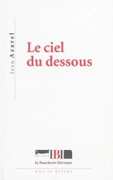 Le ciel du dessous - Jean Azarel
