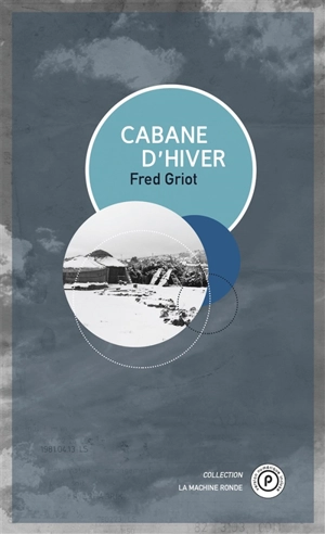 Cabane d'hiver - Fred Griot