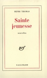 Sainte Jeunesse - Henri Thomas