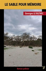 Le sable pour mémoire - Georges Le Blévec