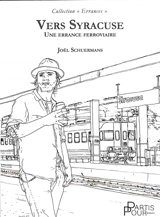Vers Syracuse : une errance ferroviaire - Joël Schuermans