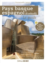 Pays basque espagnol (Euskadi) : le guide : avec les bonnes tables de Josema Azpeitia - Emmanuelle Lapeyre