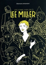 Les cinq vies de Lee Miller - Eleonora Antonioni