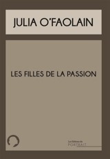 Les Filles de la passion - Julia O'Faolain
