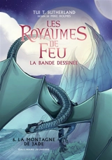 Les royaumes de feu : la bande dessinée. Vol. 6. La montagne de Jade - Tui Sutherland