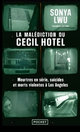 La malédiction du Cecil Hotel : meurtres en série, suicides et morts violentes à Los Angeles - Sonya Lwu