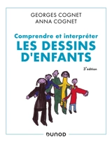 Comprendre et interpréter les dessins d'enfants - Georges Cognet