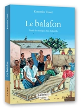Le balafon : traité de musique d'un balânfôla - Konomba Traoré