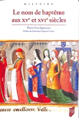 Le nom de baptême aux XVe et XVIe siècles - Pierre-Yves Quémener