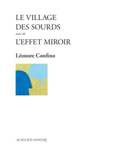 Le village des sourds. L'effet miroir - Léonore Confino