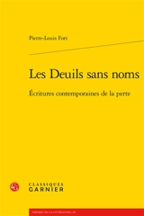 Les deuils sans noms : écritures contemporaines de la perte - Pierre-Louis Fort