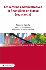 Les réformes administratives et financières en France (1972-2022) - Michel Le Clainche