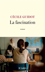 La fascination - Cécile Guidot