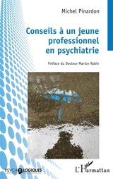 Conseils à un jeune professionnel en psychiatrie - Michel Pinardon