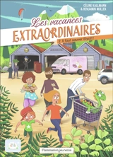 Les vacances extraordinaires. Vol. 2. Il faut sauver Elyott ! - Céline Kallmann