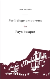 Petit éloge amoureux du Pays basque - Léon Mazzella