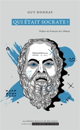 Qui était Socrate ? - Guy Donnay
