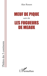 Meuf de pique. Les fugueurs de Meaux - Alan Rossett