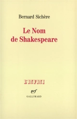 Le Nom de Shakespeare - Bernard Sichère