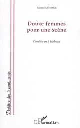 Douze femmes pour une scène - Gérard Levoyer