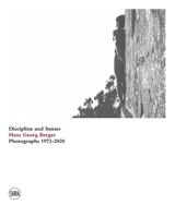 Hans Georg Berger Discipline and senses. Photographs. 1972-2020 - Francesco Paolo Campione