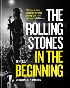 The Rolling Stones in the Beginning (new ed) - Bent Rej