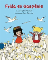 Frida en Gaspésie - Sophie Faucher