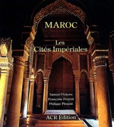 Maroc, les cités impériales - Samuel Pickens